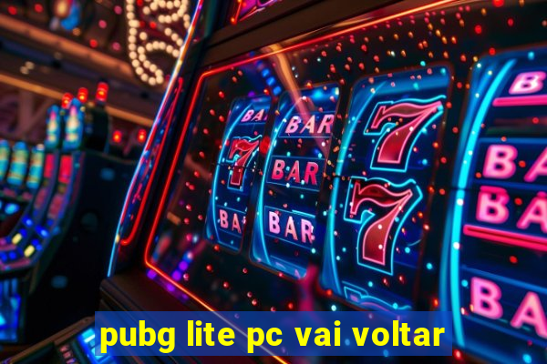 pubg lite pc vai voltar